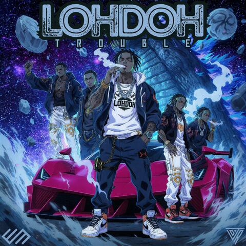 LOHDOH TROUBLE