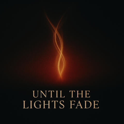 Until The Lights Fade