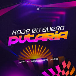 Hoje Eu Quero Putaria