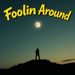 Foolin Around