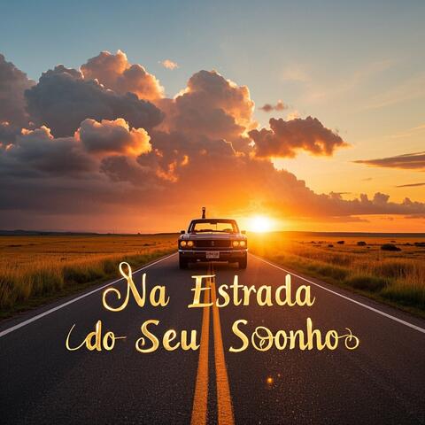 “Na Estrada do Seu Sonho”