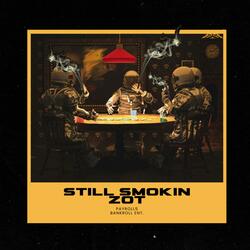 STILL SMOKIN ZOT