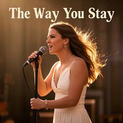 The Way You Stay