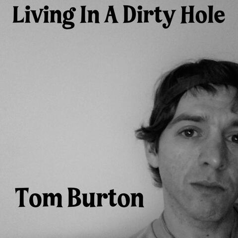 Living In A Dirty Hole