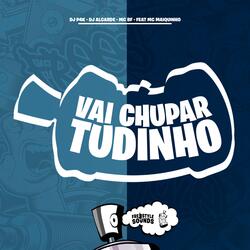 Vai Chupar Tudinho