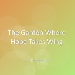 The Garden Where Hope Takes Wing