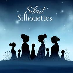 Silent Silhouettes