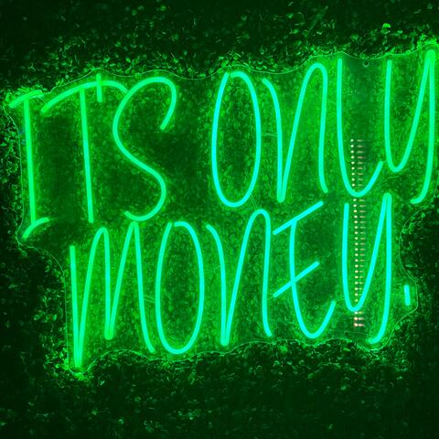 IT’S ONLY MONEY