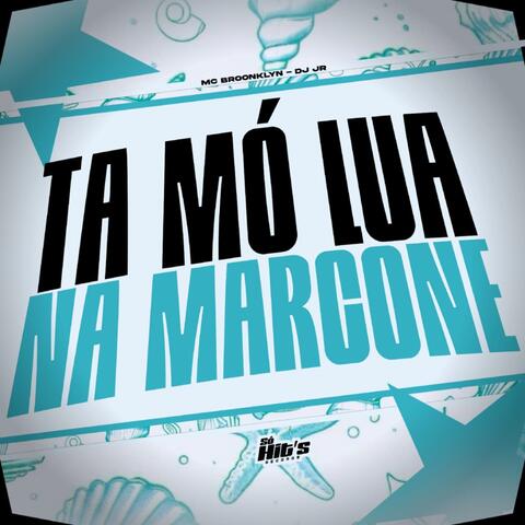 Ta Mó Lua na Marcone