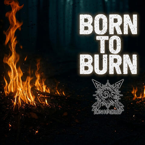 Born to Burn