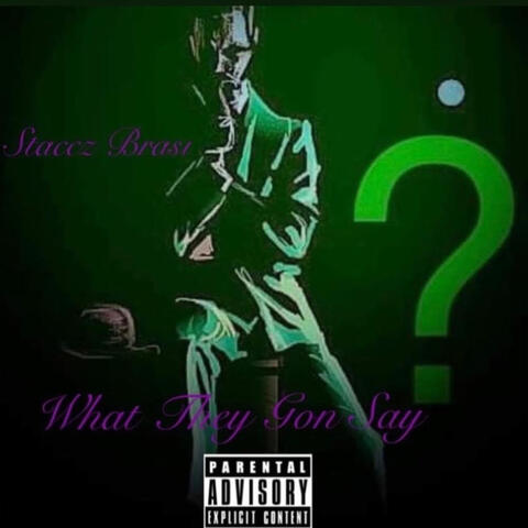 What They Gon Say