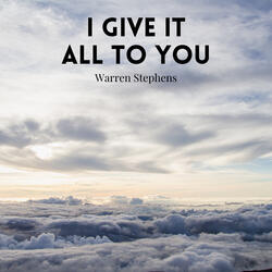 I Give It All to You