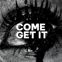 come get it