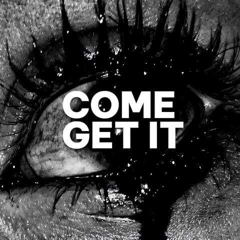 come get it