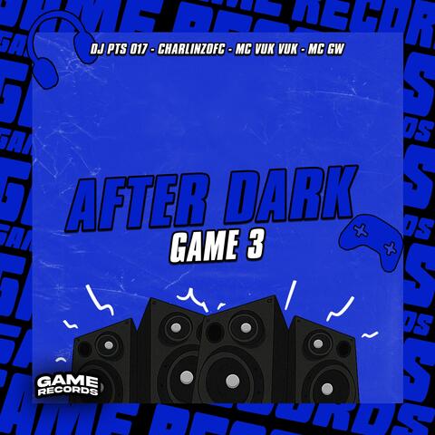 After Dark Game 3