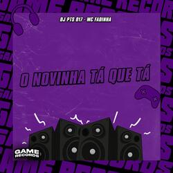 O Novinha Tá Que Tá