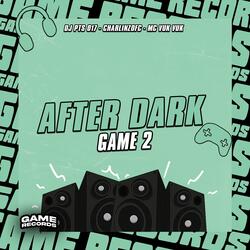After Dark Game 2