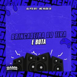 Brincadeira Do Tira e Bota