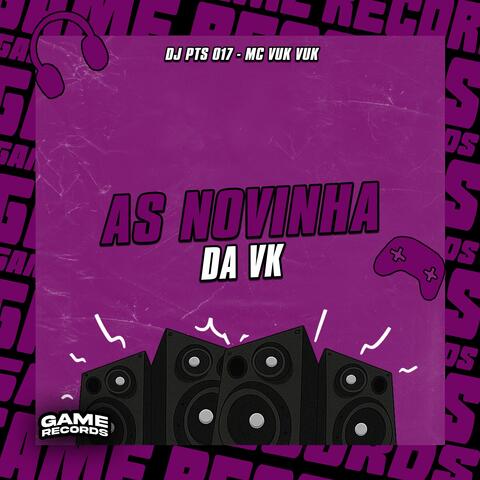 As Novinha Da VK
