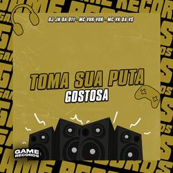 Toma Sua Puta Gostosa