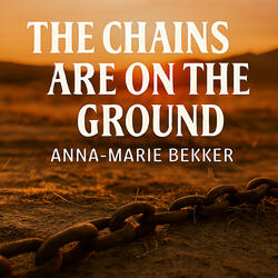 The Chains Are On The Ground