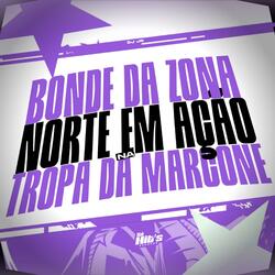 Bonde da Zona Norte em Ação na Tropa da Marcone