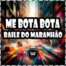 ME BOTA BOTA BAILE DO MARANHÃO