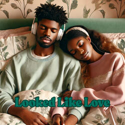 Looked Like Love