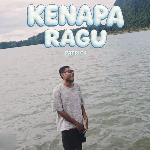 KENAPA RAGU
