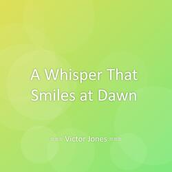A Whisper That Smiles at Dawn