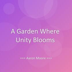 A Garden Where Unity Blooms