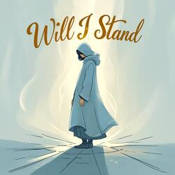 Will I Stand