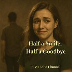 Half a Smile, Half a Goodbye