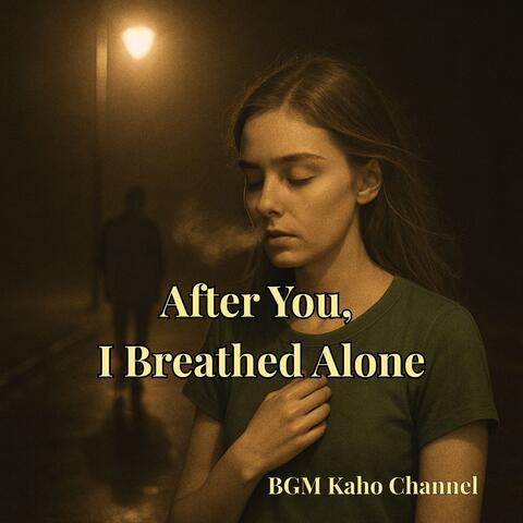After You, I Breathed Alone