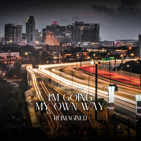 I'm Going My Own Way