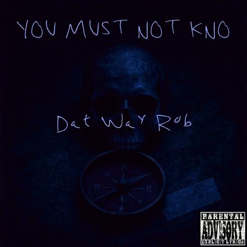 You Must Not Kno