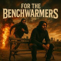 For The Bench Warmers