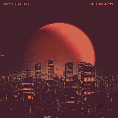 Wanna Be (Not Me) / I'm Losing My Mind