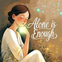 Alone Is Enough