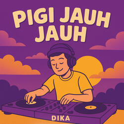 Pigi Jauh Jauh