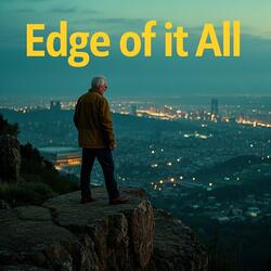 Edge of it All