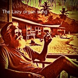 The lazy organ song