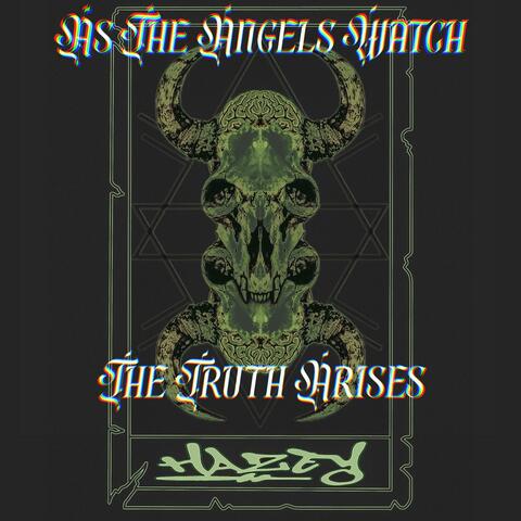 As The Angels Watch The Truth Arises