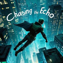 Chasing the Echo