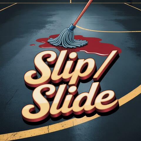 Slip/Slide