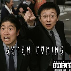 Getem Coming