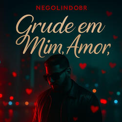 Grude Em Mim Amor