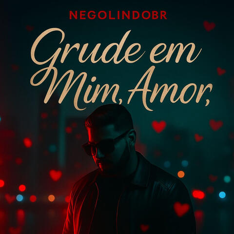 Grude Em Mim Amor