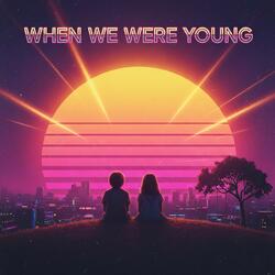 When We Were Young