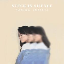 Stuck In Silence